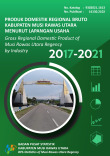 Produk Domestik Regional Bruto Kabupaten Musi Rawas Utara Menurut Lapangan Usaha 2017-2021
